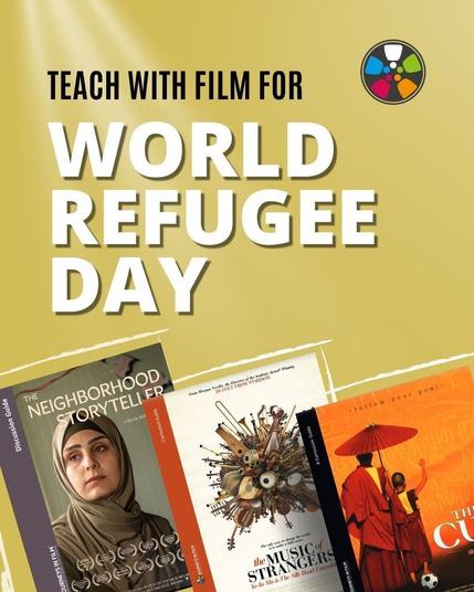 Text over a gold background says: "Teach with film for World Refugee Day". At the bottom there are Journeys in Film lesson plans for teaching with The Neighborhood Storyteller, The Music of Strangers, and The Cup. The Journeys in film logo is in the top right corner.