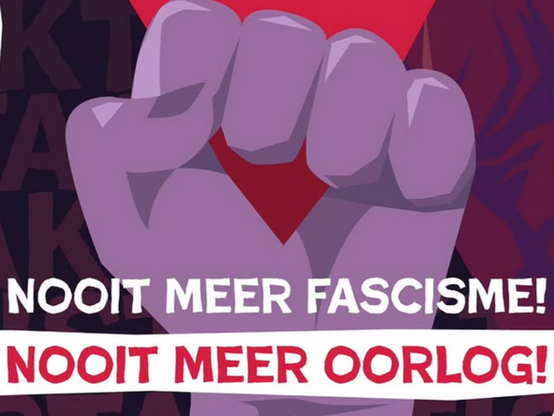 NOOIT MEER FASCISME!
NOOIT MEER OORLOG!