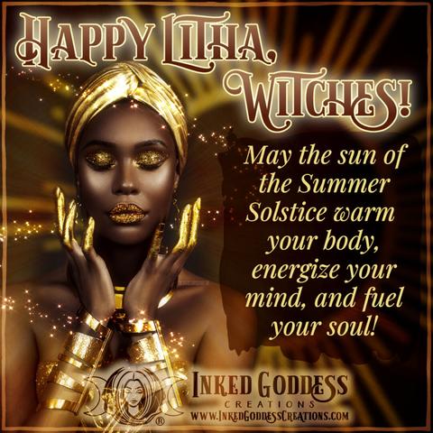 A beautiful young Black woman wearing a gold turban and bold gold jewelry is facing the viewer. She has gold glitter on her lips and on her eyelids, which are closed. Her face is framed by her fingers, which have been dipped in gold up to the second knuckle. The text offers a blessing for the pagan sabbat Litha, the Summer Solstice. Presented by Inked Goddess Creations.