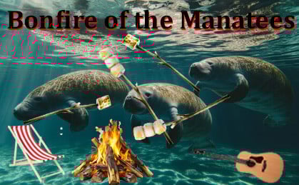 Manatees swim holding toasted marshmallows on sticks. Inexplicably there is a camp fire, guitar, and beach chair for
Bonfire of the Manatees