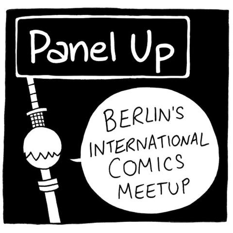 Black and white illustration showing the words "Panel Up" in a rectangle like a street sign, with the TV tower underneath and a speech bubble saying "Berlin's international comics meetup"
