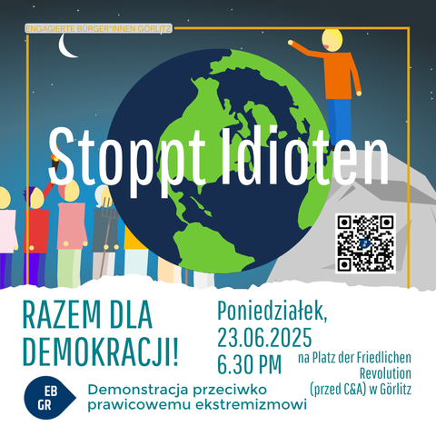 Das Bild zeigt eine Veranstaltungsplakat für eine Demonstration gegen Rechtsextremismus in Görlitz. Im Zentrum des Plakats befindet sich eine Darstellung der Erde, umgeben von einer Gruppe von Menschen, die in verschiedenen Farben gekleidet sind und die Hand in die Höhe strecken. Der Text "Stopp Idioten" ist prominent in der Mitte des Bildes platziert. Darunter steht "Gemeinsam für Demokratie!" und "Demo gegen Rechtsextremismus". Die Veranstaltung findet am Montag, den 23.06.2025, um 18:30 Uhr auf dem Platz der Friedlichen Revolution in Görlitz statt. Ein QR-Code ist im rechten Bereich des Plakats zu sehen. Oben links steht "Engagierte Bürger*innen Görlitz".