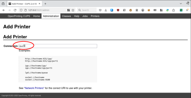 The CUPS "Add Printer" page, after selecting the printer and clicking on continue, showing a "Connection" field with unreadable characters.