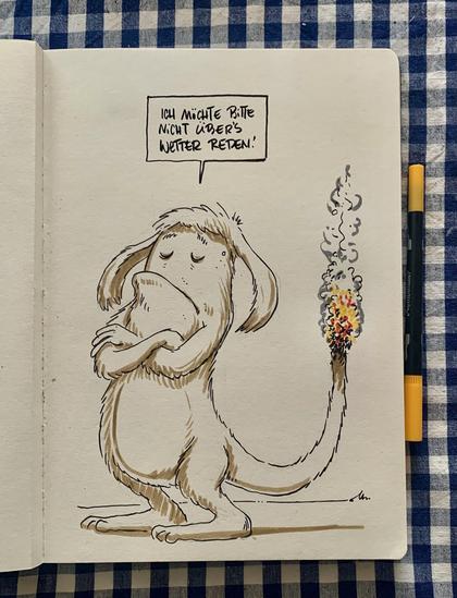 A furry cartoon monster character  stands with its arms crossed, looking displeased. Its tail is on fire, emitting smoke and sparks. Above it is a speech bubble with the German text: "Ich möchte bitte nicht über's Wetter reden!" which translates no comment on the weather please.