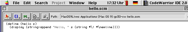 Metrowerks CodeWarrior IDE with Scheme source code:

(define (hello s)
   (display (string-append
                     "Hello, " s
                     (string #\! #\newline))))