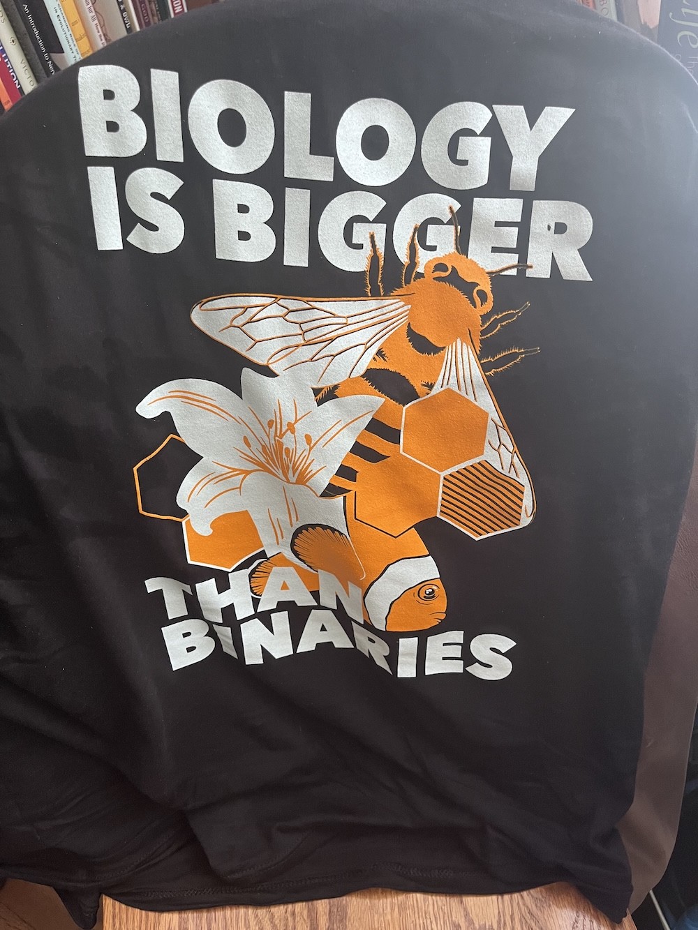 Biology is bigger than binaries t-shirt