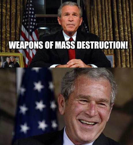 Top: War Criminal GW Bush at Resolute Desk:  "weapons of mass destruction"
Bottom:  War Criminal GW Bush laughing