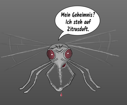 Eine Bremse (Insekt) schwirrt in der Luft. Blut tropft von ihrem Stachel. 
Sie sagt:
"Mein Geheimnis? Ich steh auf Zitrusduft."