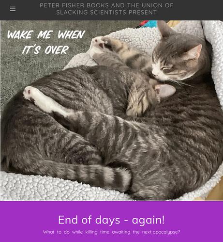 two slacking cats entwined on a blanket below the words wake me when it's over, a reference to the end of days and apocalypse V as seen in the header of the ad free tracking free yet totally free science fiction novel website https://PeterFisherBooks.com