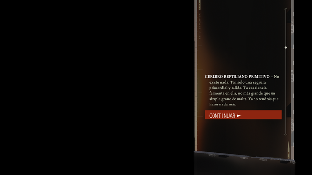 Primeiro diálogo do Disco Elysium: "CEREBRO REPTILIANO PRIMITIVO: No existe nada. Tan solo una negrura primordial y cálida. Tu conciencia fermenta en ella, no más grande que un simple grano de malta. Ya no tendrás que hacer nada más"