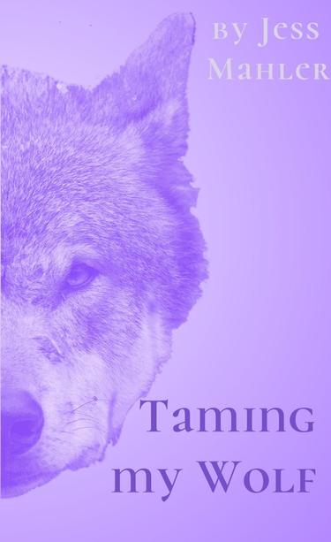 A gradated lavender book cover with a similar composition as the dragon cover. The left side features the right half of a wolf's face in frontal view. The wolf's mouth is closed and it looks straight ahead at the viewer. At the top right is the byline, "by Jess Mahler" and at the bottom right is the title, "Taming my Wolf."
