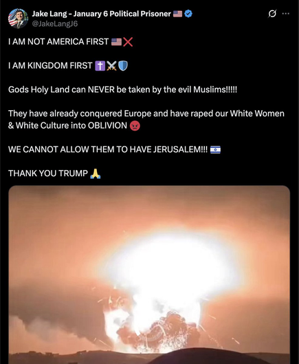 ) Jake Lang - January 6 Political Prisoner 

| AM NOT AMERICA FIRST 
I AM KINGDOM FIRST
Gods Holy Land can NEVER be taken by the evil Muslims!!!!! They have already conquered Europe and have raped our White Women & White Culture into OBLIVION & WE CANNOT ALLOW THEM TO HAVE JERUSALEM!!! &= THANK YOU TRUMP A i