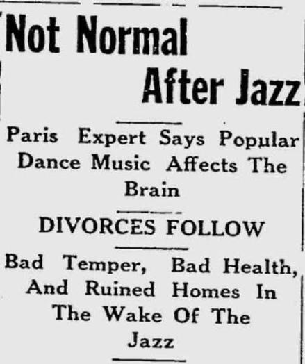 Pic of very old newspaper, with the headline "Not Normal After Jazz" Subheadings "Divorces follow" and "Bad Temper, Bad health, and Ruined Homes in the Wake of Jazz"