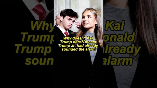 Why Kai trump doesn’t have a boyfriend#shorts #celebrity #trump #kaitrump #youtubeshorts