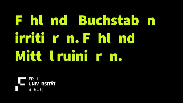 Grafik, grüner Text auf schwarzem Grund, der Buchstabe "E" fehlt: F hl nd  Buchstab n irriti r n. F hl nd  Mitt l ruini r n.