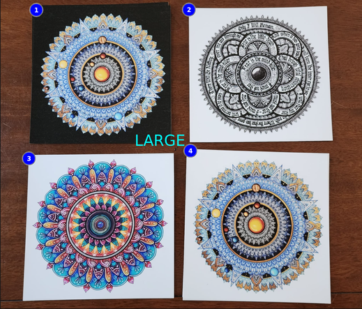 Four square prints on a table, marked 'large' and numbered 1 - 4 top left to bottom right. There's one black ink line art mandala with the Litany of Fear calligraphed inside it, and three different colour mandalas.