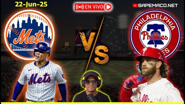New York METS vs Philadelphia PHILLIES, en Vivo. (22-06-25)