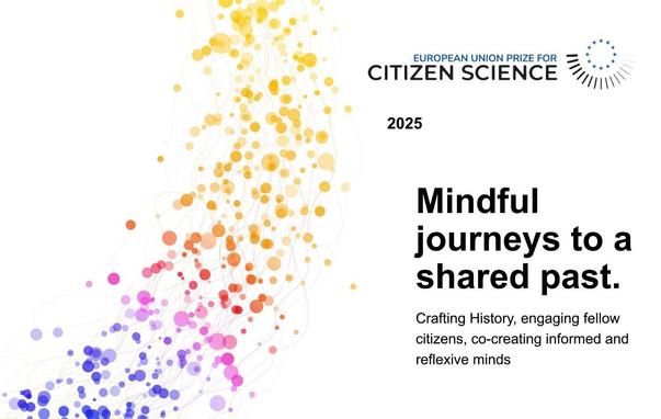 Illustrative image, with the title of the project (“Mindful journeys to a shared past: crafting History, engaging fellow citizens, co-creating informed and reflexive mind”) and the logo of the European Union Prize for Citizen Science.