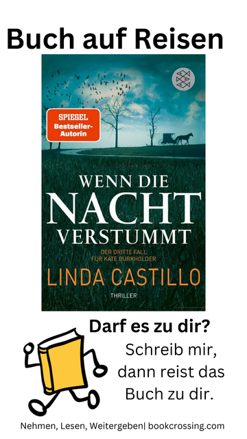 Ein Angebot für ein Buch auf Reisen. Oben steht in großer schwarzer Schrift: „Buch auf Reisen“. Darunter ist das Buchcover des Thrillers „Wenn die Nacht verstummt“ von Linda Castillo zu sehen. Es trägt das Label „SPIEGEL Bestseller-Autorin“ und zeigt eine düstere Landschaft mit einem Pferdewagen, Bäumen und einem Schwarm Vögel vor einem blauen Nachthimmel. Unten steht in schwarzer Schrift: „Darf es zu dir? Schreib mir, dann reist das Buch zu dir.“ Daneben ist eine Comicfigur in Form eines gelben, laufenden Buches abgebildet. Ganz unten steht klein: „Nehmen, Lesen, Weitergeben | bookcrossing.com“.