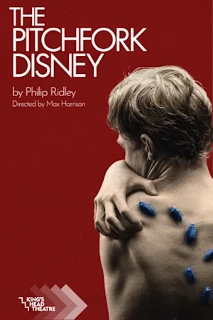 The Pitchfork Disney. The King's Head Theatre.