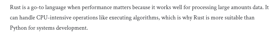 Rust is a go-to language when performance matters because it works well for processing large amounts data. It can handle CPU-intensive operations like executing algorithms, which is why Rust is more suitable than Python for systems development.
