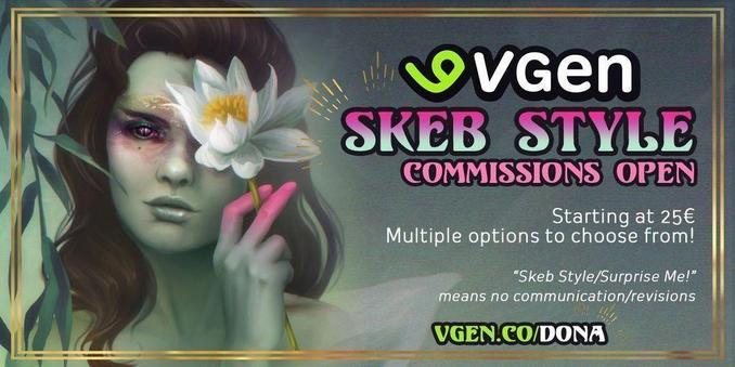 VGen commission promo sheet with a sample portrait art. The text says: VGen Skeb Style commissions open! Starting a 25 euros. Multiple options to choose from! "Skeb Style/Surprise Me!" means no communication or revisions. The linked URL is vgen.co/dona