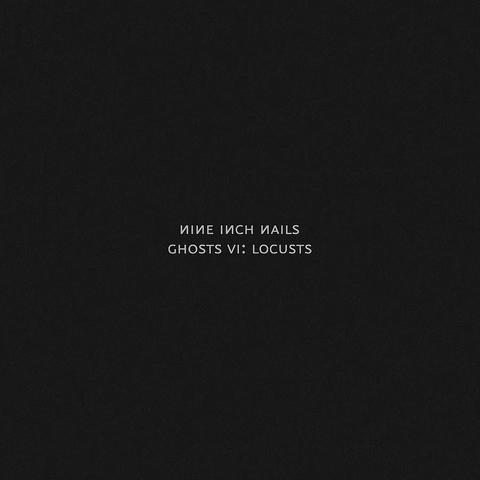 Ghosts VI: Locusts by Nine Inch Nails Lp cover