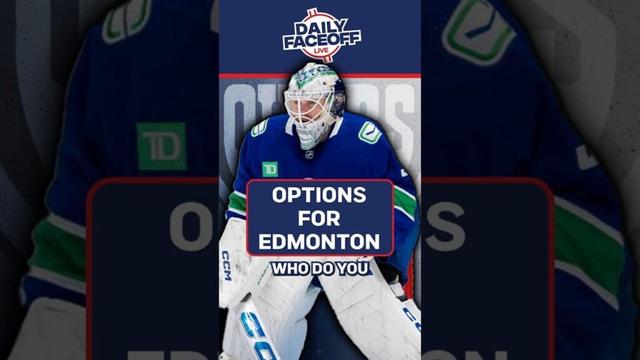 Discussing Goalie Options for the Edmonton Oilers