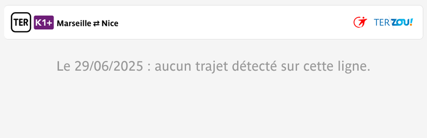 Liste des trajets de la ligne TER K1+ Marseille-Nice du réseau TER Zou !, exploitée par Transdev Rail Sud Inter-métropoles, ne montrant aucun trajet pour le 29/06/2025 car les données ne sont pas disponibles.