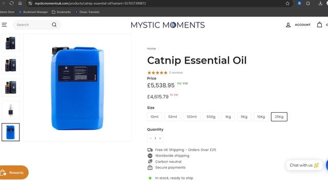Page from an essential oils website.

It features catnip oil. The largest container they have 25 kilograms.

The price is, with VAT [sales tax], £5,538.95.

I strongly suspect the 10 millilitres  bottle is a tad cheaper...