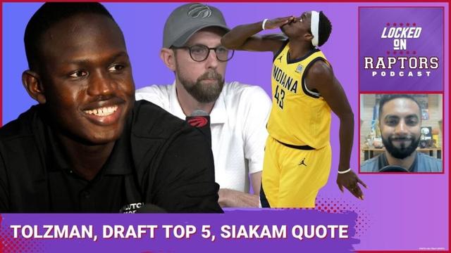 How Much Closer Are We To Knowing the Toronto Raptors' Draft Selection Plus Pascal Siakam's comments