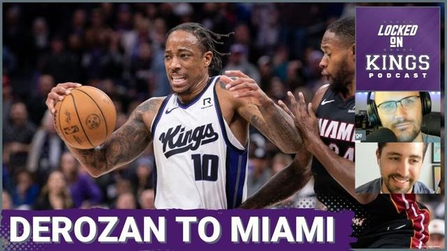 DeMar DeRozan to the Miami Heat? What a Sacramento Kings, Miami Heat Trade Could Look Like