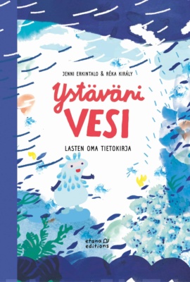 Ystäväni vesi -kirjan kannessa on sadetta, lunta, vettä, vesieläimiä, vesikasveja ja kirjan päähenkilö, antropomorfinen vesipisara.