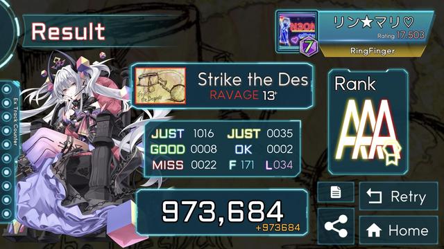 TAKUMI^3 play result. 
"Strike the Despair"; RAVAGE chart rated 13+. 
973,684 point and rank AAA; hard clear. 
First try.
