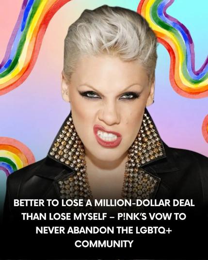 Das Bild zeigt die Musikerin P!NK mit entschlossenem Gesichtsausdruck vor einem farbenfrohen Regenbogen-Hintergrund. Darunter steht ihr Statement, lieber einen Millionen-Deal zu verlieren als ihre Integrität – ein klares Bekenntnis zur LGBTQ+ Community und zur persönlichen Haltung, auch gegen wirtschaftliche Interessen.

🖼 Image description 2 (P!NK with rainbow background) – English:
The image shows musician P!NK with a fierce expression against a colorful rainbow backdrop. Below, her quote emphasizes that she’d rather lose a million-dollar deal than lose herself – a strong statement of support for the LGBTQ+ community and personal integrity over financial gain.
🖖