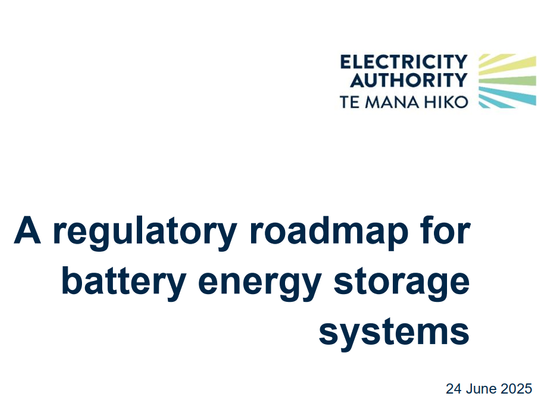 Title page of a Report by Te Mana Hiko Electricity Authority, 
"A regulatory roadmap for
battery energy storage
systems
24 June 2025