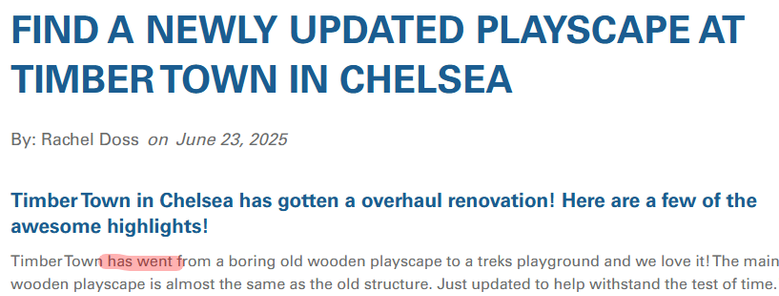An online news article about a updated playscape.

"Find a Newly Updated Playscape at Timber Town in Chelsea"

The article starts off with: "Timber Town has went from a boring wooden playscape..."