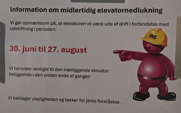 ... elevatoren vil være ude af drift i forbindelse med udskiftning ...