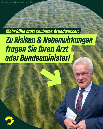 Auf dem Motiv erkennt man ein Gewässer mit starker Algenblüte. Darauf steht: „Mehr Gülle statt sauberes Grundwasser: Zu Risiken & Nebenwirkungen fragen Sie Ihren Arzt oder Bundesminister!“