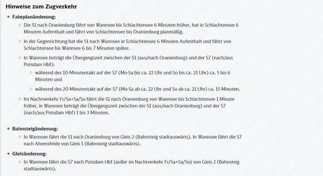 Textdokument mit Hinweisen zum Zugverkehr. Überschrift: Hinweise zum Zugverkehr. Drei Abschnitte werden detailliert aufgeführt: Fahrplanänderung, Bahnsteigänderung, Gleisänderung. Unter Fahrplanänderung wird erklärt, dass die S1 Richtung Oranienburg von Wannsee nach Schlachtensee 6 Minuten früher fährt, in Schlachtensee 6 Minuten hält und dann planmäßig weiterfährt. In Gegenrichtung fährt die S1 nach Wannsee nach 6 Minuten Aufenthalt in Schlachtensee 6 bis 7 Minuten später ab. Die Übergangszeit in Wannsee zwischen S1 (Oranienburg) und S7 (Potsdam Hbf) beträgt im 10-Minutentakt der S7 (Mo-Sa bis 22 Uhr, So bis 21 Uhr) ca. 5-6 Minuten und im 20-Minutentakt ca. 15 Minuten. Im Nachtverkehr (Fr/Sa/So) fährt die S1 Richtung Oranienburg von Wannsee nach Schlachtensee 1 Minute früher ab, und die Übergangszeit zur S7 (Potsdam Hbf) beträgt 1 bis 3 Minuten. Unter Bahnsteigänderung steht, dass die S1 nach Oranienburg in Wannsee von Gleis 2 (stadtauswärts) fährt und die S7 nach Ahrensfelde in Wannsee von Gleis 1 (stadtauswärts). Unter Gleisänderung steht, dass die S7 nach Potsdam Hbf (außer Nachtverkehr Fr/Sa/So) in Wannsee von Gleis 2 (stadtauswärts) fährt. Das Dokument enthält detaillierte Informationen zu Abfahrtszeiten, Aufenthaltszeiten, Umsteigezeiten und Gleiswechseln für die S-Bahn-Linien S1 und S7 am Bahnhof Wannsee und auf Teilstrecken.