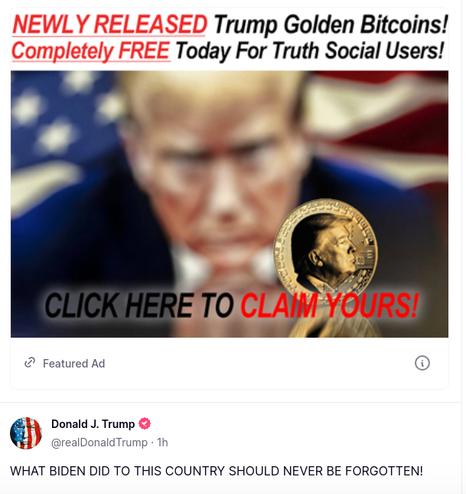 The screenshot (source: https://truthsocial.com/@realDonaldTrump) shows a sleazy advertisement for "Trump Golden Bitcoins."
Directly below is the dictator's secretion: "WHAT BIDEN DID TO THIS COUNTRY SHOULD NEVER BE FORGOTTEN!"
