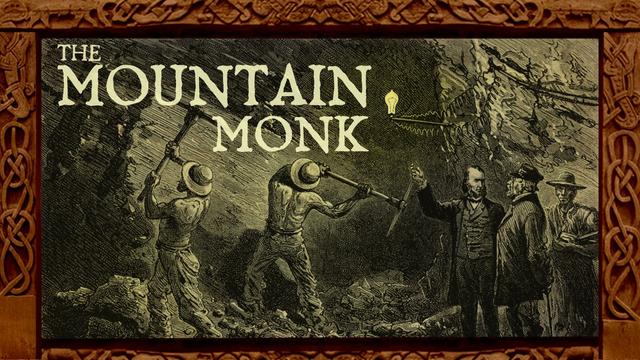 A storybook-style drawing of two shirtless men mining a rock wall with picks while two suited men watch them work. Overlaid text: The Mountain Monk
