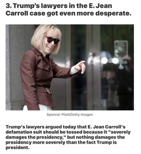 Borowitz Report 6/24/24 NOT SATIRE but some snark
SOME AMAZING THINGS HAPPENED TODAY 

Today brought some REAL news stories that were too wonderful not to share with you. So, in case you missed them, here they are:

3.Trump's lawyers in the E.Jean Carroll case got even more desperate. 

Trump's lawyers argued today that E. Jean Carroll's defamation suit should be tossed because it "severely damages the presidency," but nothing damages the presidency more severely than the fact Trump is president.