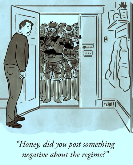 (Man opening the front door and a SWAT team of ICE agents stands outside)  "Honey, did you post something negative about the regime?"