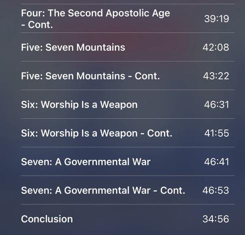 Four: The Second Apostolic Age - Cont. 

Five: Seven Mountains 

Five: Seven Mountains - Cont. 

Six: Worship Is a Weapon 

Six: Worship Is a Weapon - Cont. 

Seven: A Governmental War 

Seven: A Governmental War - Cont. 

Conclusion