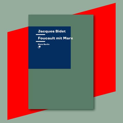Jacques Bidets Titel »Foucault mit Marx« liegt auf einem roten Parallelogramm — ein Design-Zitat in Bezug auf Foucault.