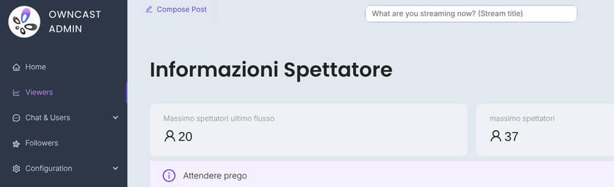 L'immagine mostra una schermata di un'interfaccia di amministrazione di Owncast, un software per streaming. In alto a sinistra, c'è il logo di Owncast e il testo "OWNCAST ADMIN". A destra, c'è un campo di testo con l'etichetta "Compose Post" e la frase "What are you streaming now? (Stream title)".

Sotto il campo di testo, il titolo "Informazioni Spettatore" è scritto in nero. A sinistra, c'è un riquadro con l'etichetta "Massimo spettatori ultimo flusso" e il numero "20" accanto a un'icona di un utente. A destra, c'è un altro riquadro con l'etichetta "massimo spettatori" e il numero "37" accanto a un'icona di un utente.