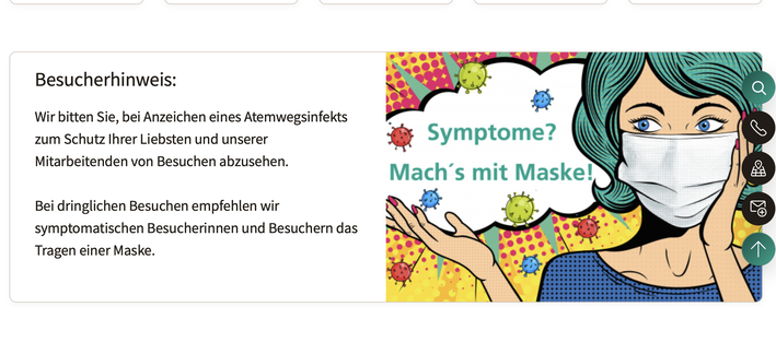Besucherhinweis von der verlinkten Webseite des Klinikum Fürth. Zu sehen ist ein Bild von einer grünhaarigen Frau mit OP-Maske im Comicbuch-Stil mit einer Denkblase in der steht Symptome? Mach's mit Maske!
Daneben steht der Besucherhinweis Wir bitten Sie, bei Anzeichen eines Atemwegsinfekts zum Schutz Ihrer Liebsten und unserer Mitarbeitenden von Besuchen abzusehen.
Bei dringlichen Besuchen empfehlen wir symptomatischen Besucherinnen und Besuchern das Tragen einer Maske.
