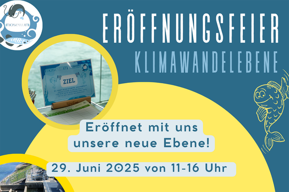 Ausschnitt des Flyers für die Eröffnungsfeier der neuen Klimawandelebene des Mosellum. Zu sehen sind die wesentlichen Daten zur Veranstaltung. Außerdem ist das Piktogramm eines winkenden Fischs abgebildet, dien Ausschnitt der Fischaufstiegsanlage an der Mosel bei Koblenz sowie das Logo des Mosellums.