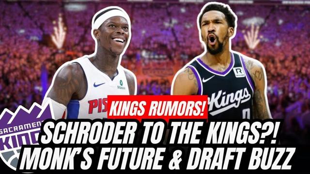 Schroder to the Kings? Monk's future & draft buzz
